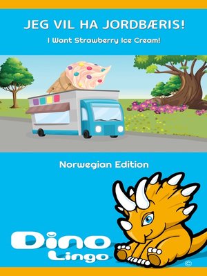 cover image of Jeg Vil Ha Jordbæris! / I Want Strawberry Ice Cream!